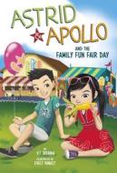 Astrid and Apollo and the Family Fun Fair Day di V. T. Bidania edito da PICTURE WINDOW BOOKS