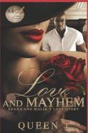 LOVE AND MAYHEM: A MISTLETOE AND MAYHEM di QUEEN T edito da LIGHTNING SOURCE UK LTD