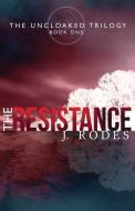 The Resistance di J. Rodes edito da LIGHTNING SOURCE INC