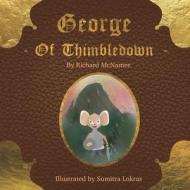George Of Thimbledown di McNamee Richard McNamee edito da Bookfox Press