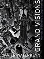 Grand Visions di Xavier Waterkeyn edito da New Holland Publishers