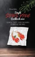 SIMPLE SOUS VIDE COOKBOOK 2021: QUICK, T di ELENA KYLE edito da LIGHTNING SOURCE UK LTD