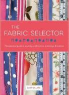 The Fabric Selector di Dana Willard edito da Search Press Ltd