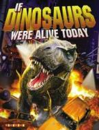If Dinosaurs Were Alive Today Hb di DIXON  DOUGAL edito da Ticktock Books Ltd