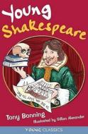 Young Shakespeare di Tony Bonning edito da Waverley Books Ltd
