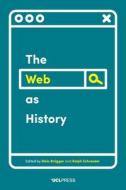 The Web as History di Niels Brugger edito da UCL Press