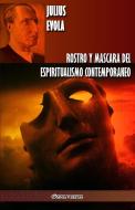 Rostro y Mascara del Espiritualismo Contemporaneo di Julius Evola edito da Omnia Veritas Ltd