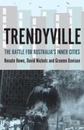 Trendyville di Graeme Davison edito da Monash University Publishing