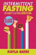 Intermittent Fasting di Kayla Bates edito da Venture Ink