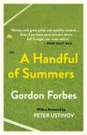 A handful of summers di Gordon Forbes edito da Bookstorm