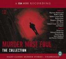 Murder Most Foul: The Collection di Algernon Blackwood, Wilkie Collins, Arthur Conan Doyle edito da CSA Word