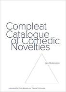Compleat Catalogue Of Comedic Novelties di Lev Rubinstein edito da Ugly Duckling Presse