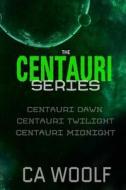 Centauri Series di C. a. Woolf edito da Cynthia Woolf