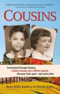 Cousins: She Challenged Me to Live Dr. King's Dream di Betty Kilby Baldwin, Phoebe Kilby edito da WALNUT STREET BOOKS
