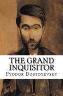 The Grand Inquisitor di Fyodor Dostoyevsky edito da Createspace Independent Publishing Platform