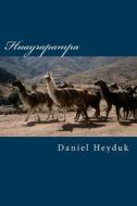 Huayrapampa di Daniel Heyduk edito da Createspace Independent Publishing Platform