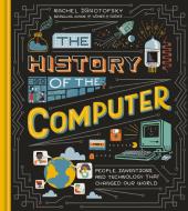The History of the Computer di Rachel Ignotofsky edito da Random House LCC US