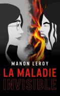 La maladie invisible di Manon Leroy edito da Books on Demand