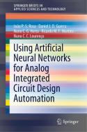 Using Artificial Neural Networks For Analog Integrated Circuit Design Automation di Joao P. S. Rosa, Daniel J. D. Guerra, Nuno C. G. Horta, Ricardo M. F. Martins, Nuno C. C. Lourenco edito da Springer Nature Switzerland Ag