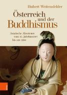 Österreich und der Buddhismus di Hubert Weitensfelder edito da Boehlau Verlag