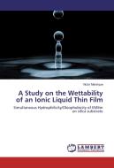 A Study on the Wettability of an Ionic Liquid Thin Film di Victor Manrique edito da LAP Lambert Academic Publishing