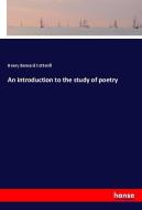 An introduction to the study of poetry di Henry Bernard Cotterill edito da hansebooks