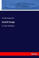 Scotish Songs di Dorothea Ruggles-Brise edito da hansebooks