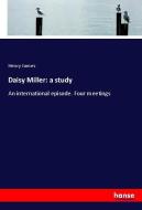Daisy Miller: a study di Henry James edito da hansebooks