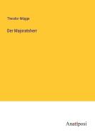 Der Majoratsherr di Theodor Mügge edito da Anatiposi Verlag