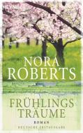 Frühlingsträume di Nora Roberts edito da Heyne Taschenbuch