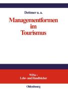 Managementformen im Tourismus di Harald Dettmer, Bernd Eisenstein, Axel Gruner edito da Gruyter, de Oldenbourg