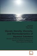 Glycols: Density, Viscosity, and Thermodynamics of Aqueous Solutions di Akl Awwad, Amar Al-Dujail, Omer Ameen edito da VDM Verlag