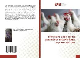 Effet d'une argile sur les paramètres zootechniques de poulet de chair di Rana Chouchen edito da Editions universitaires europeennes EUE