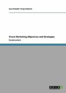 Direct Marketing Objectives and Strategies di Tanja Eckstein, Jane Petzold edito da GRIN Publishing