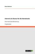Internet Als Chance Fur Die Demokratie di Klaus Hofmann edito da Grin Publishing