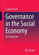 Governance In The Social Economy di Ludger Kolhoff edito da Springer