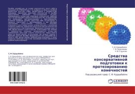 Sredstva Konservativnoy Podgotovki K Protezirovaniyu Konechnostey di Kurdybaylo S F, Gerasimova G V, Strukova N V edito da Lap Lambert Academic Publishing