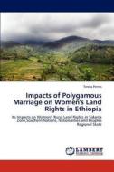 Impacts of Polygamous Marriage on Women's Land Rights in Ethiopia di Tereza Petros edito da LAP Lambert Academic Publishing