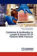 Cytokines & Antibodies In Lymph & Serum Of CP Patients With Filariasis di Solomon Sudhakar Magapu, Jovvain George Parakkal edito da LAP Lambert Academic Publishing