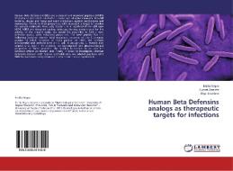 Human Beta Defensins analogs as therapeutic targets for infections di Ersilia Nigro, Aurora Daniele, Olga Scudiero edito da LAP Lambert Academic Publishing