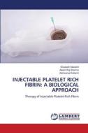 INJECTABLE PLATELET RICH FIBRIN: A BIOLOGICAL APPROACH di Elizabeth Madathil, Akash Raj Sharma, Aishwarya Kulkarni edito da LAP LAMBERT Academic Publishing