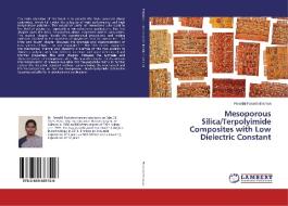 Mesoporous Silica/Terpolyimide Composites with Low Dielectric Constant di Revathi Purushothaman edito da LAP Lambert Academic Publishing