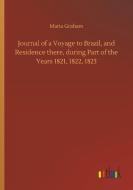 Journal of a Voyage to Brazil, and Residence there, during Part of the Years 1821, 1822, 1823 di Maria Graham edito da Outlook Verlag