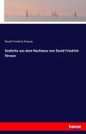Gedichte aus dem Nachlasse von David Friedrich Strauss di David Friedrich Strauss edito da hansebooks
