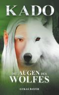 Die Augen des Wolfes di Lukas Bayer edito da Books on Demand