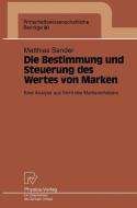 Die Bestimmung und Steuerung des Wertes von Marken di Matthias Sander edito da Physica-Verlag HD