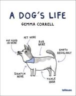 A Dog's Life di Gemma Correll edito da Teneues Publishing Uk Ltd