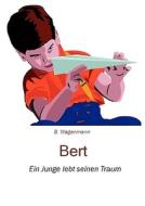 Bert di Berthold Wagenmann edito da Books On Demand