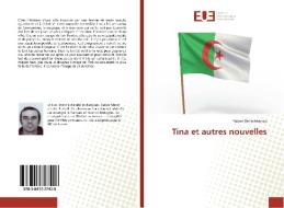 Tina et autres nouvelles di Yacine Benachenhou edito da Editions universitaires europeennes EUE
