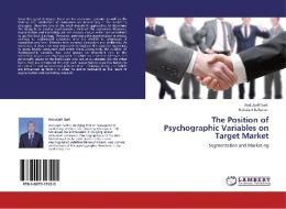 The Position of Psychographic Variables on Target Market di Abduljalil Sarli, Rohaizat Baharun edito da LAP Lambert Academic Publishing